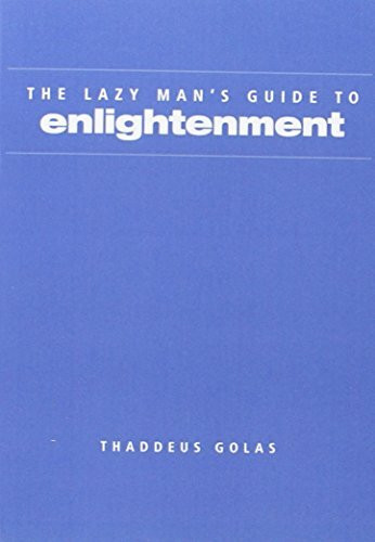 The Lazy Man's Guide to Enlightenment