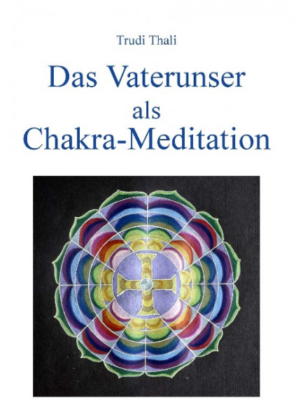 Das Vaterunser als Chakra-Meditation