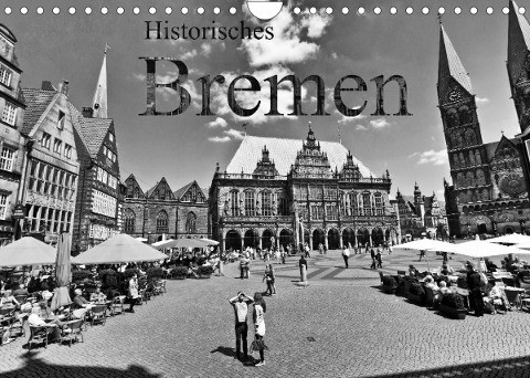 Historisches Bremen (Wandkalender 2023 DIN A4 quer)