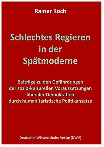 Schlechtes Regieren in der Spätmoderne