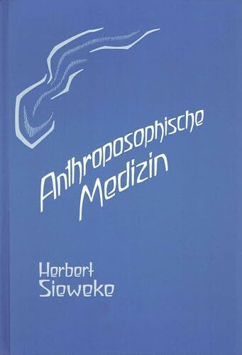 Anthroposophische Medizin, Bd.1: Studien zu ihren Grundlagen
