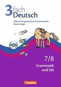 3fach Deutsch 7./8. Grammatik und Stil. Kopiervorlagen mit CD-ROM. Differenzierungsmaterial auf drei Niveaustufen
