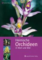 Heimische Orchideen in Wort und Bild