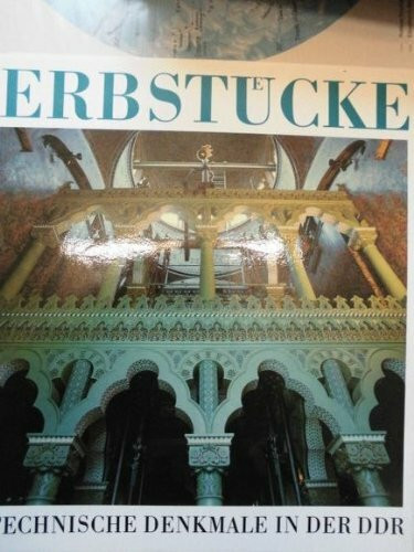 Erbstücke. Technische Denkmale in der DDR