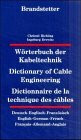 Wörterbuch der Kabeltechnik: Dt.-engl.-franz. /Engl.-dt.-franz. /Franz.-dt.-engl: Hrsg. v. K.-H. Brinkmann u. E. Tanke. (Worterbuch der Kabeltechnik)