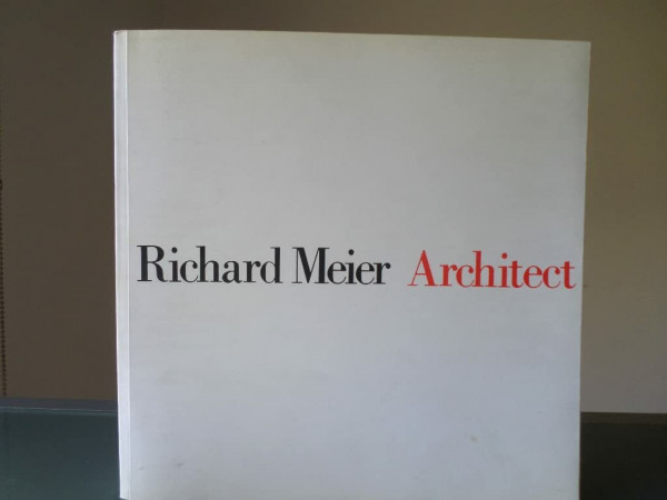 Richard Meier: Architect (Meier, Richard, Architect)