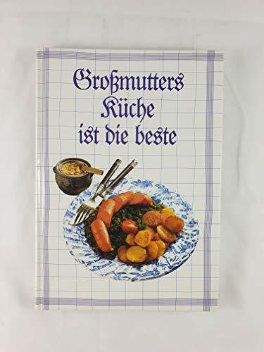Großmutters Küche ist die beste
