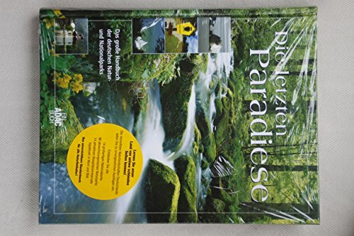 Die letzten Paradiese. Das große Handbuch der deutschen Natur- und Nationalparks. Ein ADAC Buch. Mit 14 großartigen Nationalparks, 96 abwechslungsreichen Naturparks, 14 attraktiven Biosphärenreservate