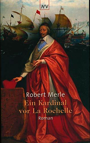 Ein Kardinal vor La Rochelle: Roman (Fortune de France, Band 11)