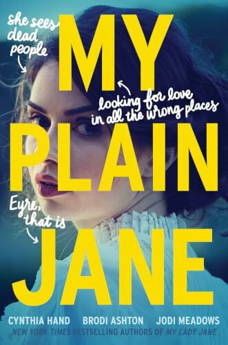 My Plain Jane: Now a Streaming Series (The Lady Janies, 2)
