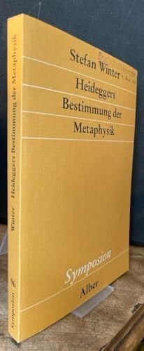 Heideggers Bestimmung der Metaphysik (Symposion: Philosophische Schriftenreihe)