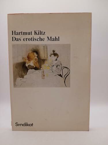 Das erotische Mahl. Szenen aus dem chambre separee des neunzehnten Jahrhunderts