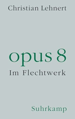 opus 8: Im Flechtwerk