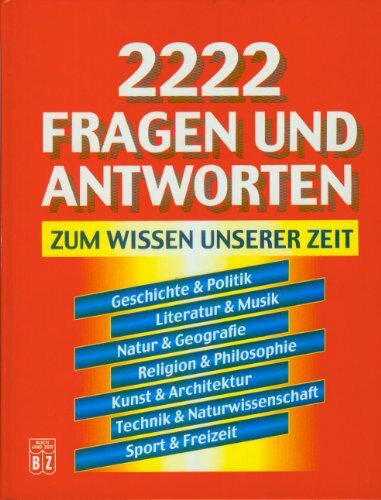 2222 Fragen und Antworten Zum Wissen Unserer Zeit