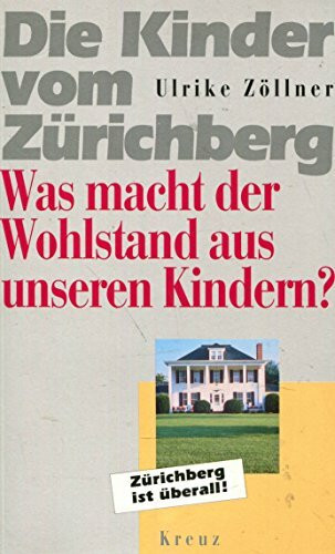 Die Kinder vom Zürichberg. Was macht der Wohlstand aus unseren Kindern