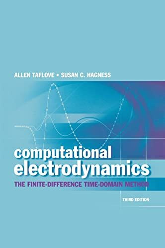 Computational Electrodynamics: The Finite-Difference Time-Domain Method (ARTECH HOUSE ANTENNAS AND PROPAGATION LIBRARY)