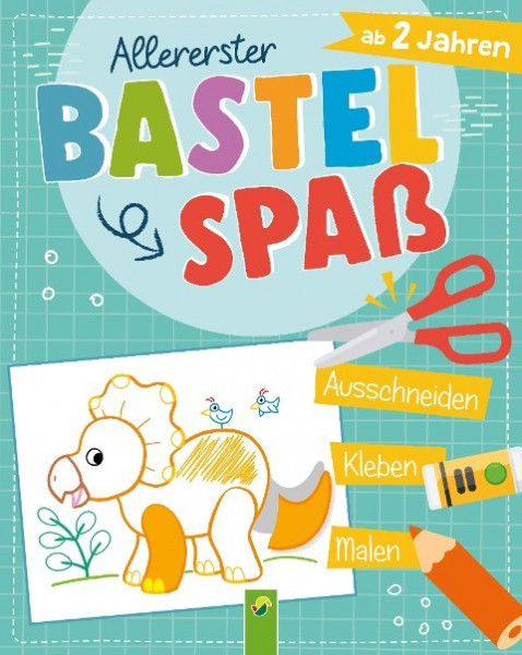 Allererster Bastelspaß ab 2 Jahren. Ausschneiden, Kleben, Malen. Bastelbuch für Jungen