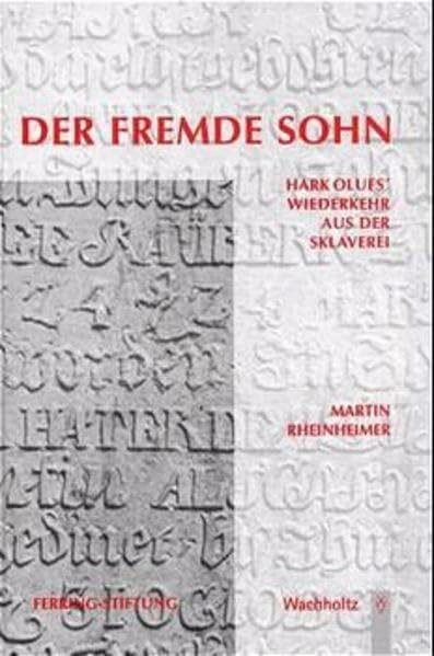 Der fremde Sohn: Hark Olufs' Wiederkehr aus der Sklaverei