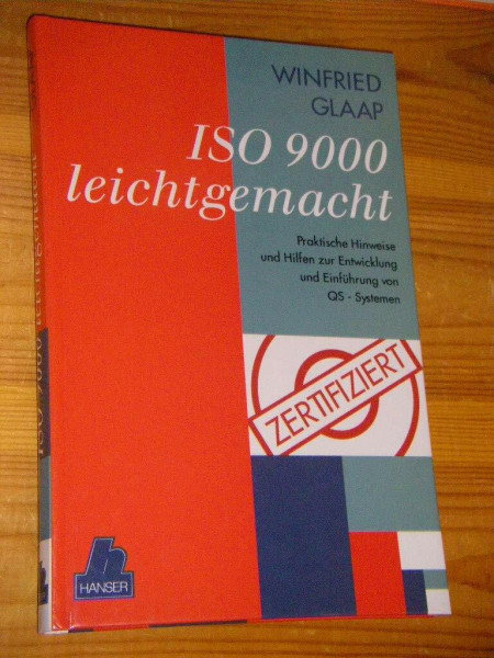 ISO 9000 leichtgemacht: Praktische Hinweise und Hilfen zur Entwicklung und Einführung von QM-Systemen