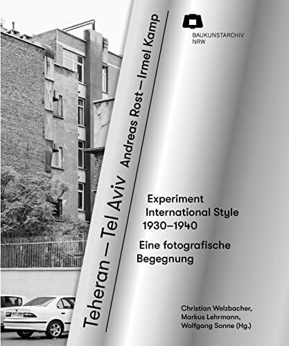 Teheran – Tel Aviv: Experiment International Style 1930-1940