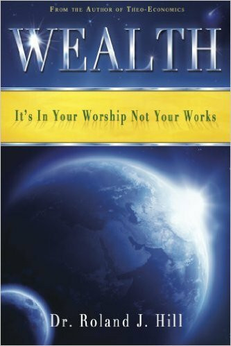 Wealth: It's in Your Worship Not Your Works