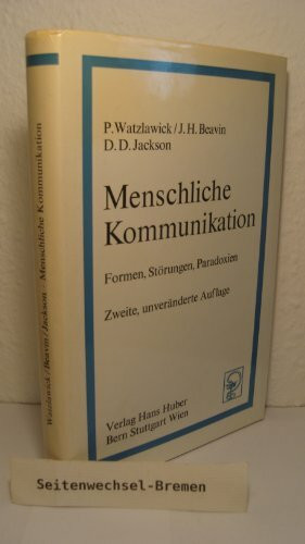 Menschliche Kommunikation - Formen, Störungen, Paradoxien