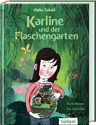 Karline und der Flaschengarten: Ein inspirierendes Buch über Freundschaft, Achtsamkeit, Toleranz und die Kraft eines geheimen Gartens - Kinderbuch ab 9 Jahre