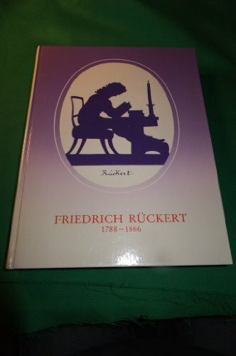 Friedrich Rückert 1788-1866 Dichter und Gelehrter