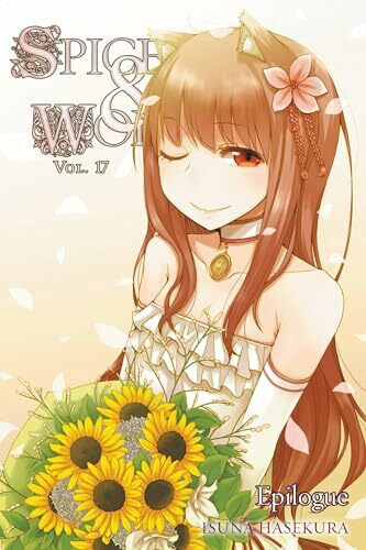 Spice and Wolf, Vol. 17 (light novel): Epilogue (SPICE AND WOLF LIGHT NOVEL SC, Band 17)