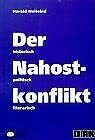 Der Nahostkonflikt - historisch, politisch, literarisch ((ALT) Schriftenreihe des Deutsch-Israelischen Arbeitskreises für Frieden im Nahen Osten e.V.)