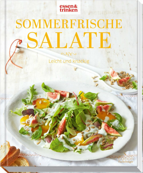 Sommerfrische Salate - Leicht und knackig: essen & trinken