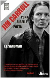 Jim Carroll. Poeta, punk, ribelle (Voices)