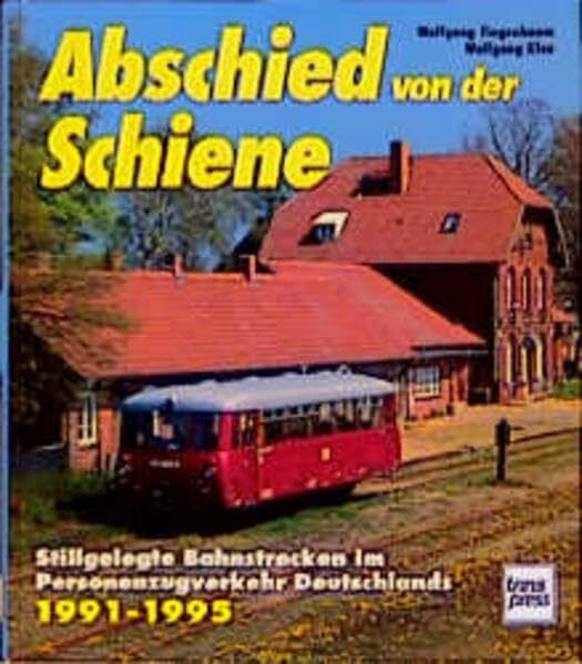 Abschied von der Schiene, Bd.3, 1991-1995: Stillgelegte Strecken 1990-95