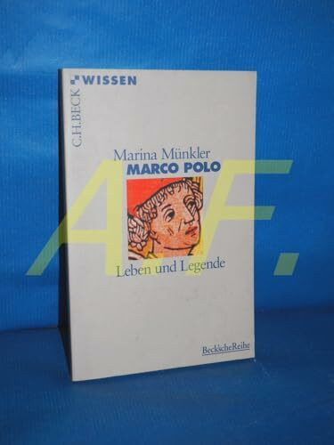 Marco Polo: Leben und Legende (Beck'sche Reihe)