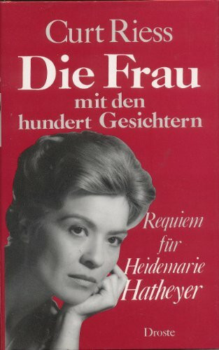 Die Frau mit den hundert Gesichtern: Requiem für Heidemarie Hatheyer