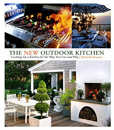 The New Outdoor Kitchen: Cooking Up a Kitchen for the Way You Live and Play