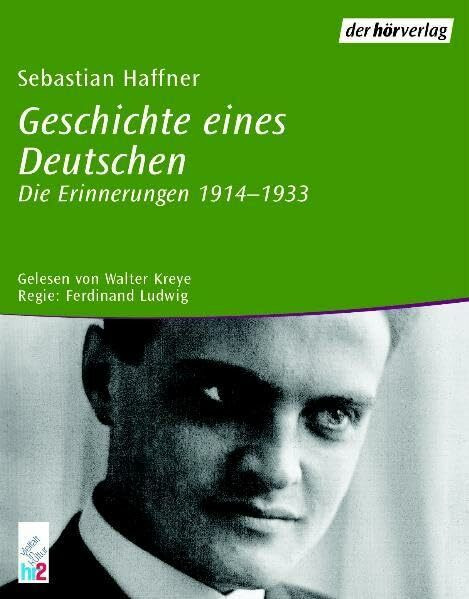 Geschichte eines Deutschen: Die Erinnerungen 1914-1933. Autorisierte Lesefassung