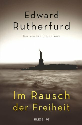 Im Rausch der Freiheit: Der Roman von New York