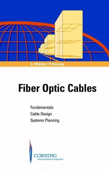 Fiber Optic Cables. Fundamentals, Cable Design, System Planning