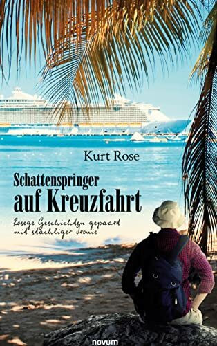 Schattenspringer auf Kreuzfahrt: Rosege Geschichten gepaart mit stachliger Ironie