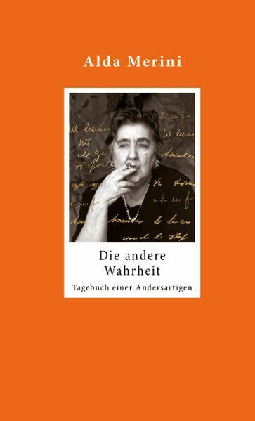 Die andere Wahrheit: Tagebuch einer Andersartigen (Psychiatriehistorische Vignetten: Psychiatrie in Geschichte, Literatur und Kunst)