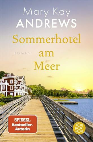 Sommerhotel am Meer: Die perfekte Urlaubslektüre, um den Sommer zu genießen (Die Sommerbuchreihe, Band 18)