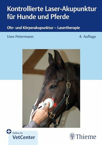 Kontrollierte Laser-Akupunktur für Hunde und Pferde: Ohr- und Körperakupunktur - Lasertherapie