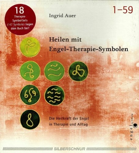 Heilen mit Engel-Therapie-Symbolen: Die Heilkraft der Engel in Therapie und Alltag