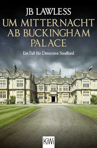Um Mitternacht ab Buckingham Palace: Ein Fall für Detective Strafford (Detective Strafford ermittelt, Band 2)