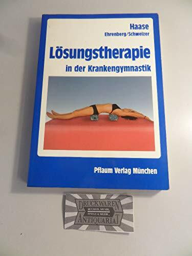 Die Lösungstherapie in der Krankengymnastik (Pflaum Physiotherapie)