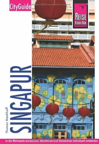 Reise Know-How CityGuide Singapur: Reiseführer für individuelles Entdecken