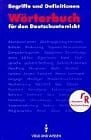 Wörterbuch für den Deutschunterricht: Begriffe und Definitionen (ca. 1.000 Stichwörter zu Sprache und Literatur)