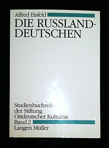 Die Russlanddeutschen: Mit Beitr. v. Detlev Brandes u. Wilhelm Kahle (Studienbuchreihe der Stiftung Ostdeutscher Kulturrat)