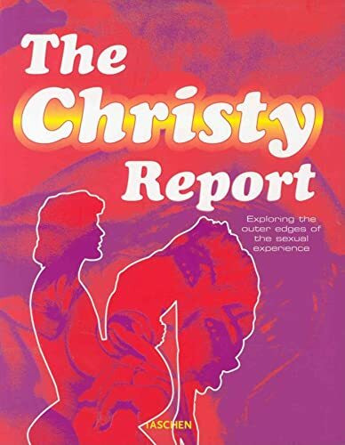 Christy Report: Everything You Ever Wanted to Know About Sex...